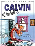 Calvin et Hobbes, tome 6 : Allez, on se tire!