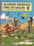 Alcibiade Didascaux chez les Gaulois -Tome 1 : des Celtes à la prise de Rome par les Gaulois