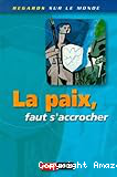 La paix, faut s'accrocher