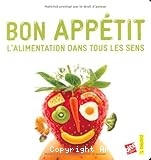 Bon appétit : l'alimentation dans tous les sens