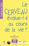 Le cerveau évolue-t-il au cours de la vie ?