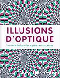 Illusions d'optique : le monde fascinant des apparences trompeuses