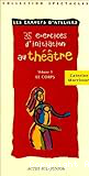 Les carnets d'ateliers : 35 exercices d'initiation au théâtre, volume 1, le corps