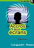 Accros aux écrans