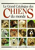 Le grand catalogue des chiens du monde