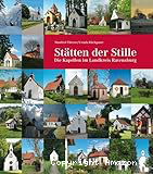 Statten der Stille : Die Kappelen im Landkreis Ravensburg