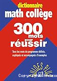 Dictionnaire math collège : 300 mots pour réussir