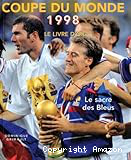 Coupe du monde 1998 : le sacre des Bleus