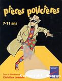 Pièces policières 7-11 ans