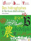 Des hiéroglyphes à l'écriture électronique