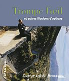 Trompe-l'oeil : et autres illusions d'optique...