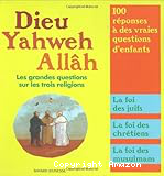 Dieu, Yahweh, Allâh : les grandes questions sur les trois religions