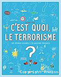 C'est quoi, le terrorisme ?