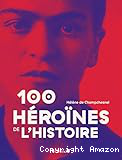 100 héroïnes de l'histoire