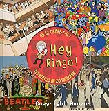 Hey ringo ! les beatles en 20 tableaux