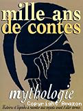 Mille ans de contes mythologie