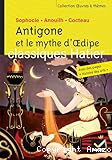 Antigone et le mythe d'Oedipe : Sophocle, Anouilh, Cocteau