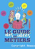 Le guide des idées de métiers