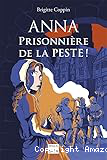 Anna prisonnière de la peste !