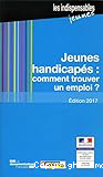 Jeunes handicapés, comment trouver un emploi?