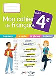 Mon cahier de francais 4e 2021 - cahier de l'eleve