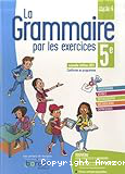 La grammaire par les exercices 5e 2021 cahier de l'eleve