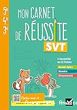 Mon carnet de réussite SVT 5e 4e 3e - Ed 2021 - Cahier élève