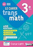 Cahier Transmath 3e - Cahier de l'élève - Édition 2021