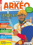 Arkéo, 306 - mai 2022 - Tamerlan un redoutable conquérant