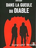 Dans la gueule du diable