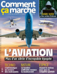 Comment ça marche, 141 - septembre 2022 - L'aviation : plus d'un siècle d'incroyable épopée