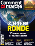 Comment ça marche, 138 - mai 2022 -  La Terre est ronde : 10 bonnes raisons de ne pas en douter