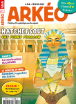 Arkéo, 314 - février 2023 - Hatchepsout : une femme pharaon