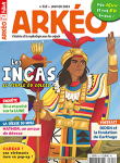 Arkéo, 313 - janvier 2023 - Les Incas : le peuple du soleil