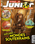 Science & vie junior. Hors série, 159 - mai 2023 - Explorez les mondes souterrains