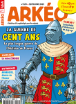 Arkéo, 320 - septembre 2023 - La guerre de cents ans