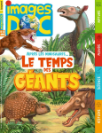 Images doc, 417 - septembre 2023 - Après les dinosaures... Le temps des géants