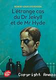 L'&eacute;trange cas du Dr Jekyll et de Mr Hyde