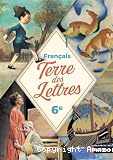 Terre des Lettres Fran&ccedil;ais 6e