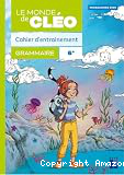 Cahier d'entrainement 6e Grammaire - Le monde de Cl&eacute;o
