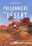 Prisonni&egrave;re du d&eacute;sert