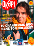 Okapi, 1185 - octobre 2023 - Tu changerais quoi dans ton collège ?