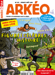 Arkéo, 297 - Juillet 2021 - Joue avec les figures célèbres de l'histoire