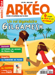 Arkéo, 295 - mai 2021 - Un roi légendaire : Gilgamesh