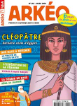 Arkéo, 282 - Mars 2020 - Cléopâtre : dernière reine d'Egypte