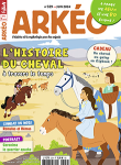 Arkéo, 329 - juin 2024 - L'histoire du cheval à travers le temps