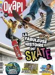 Okapi, 1207 - octobre 2024 - La fabuleuse histoire du skate