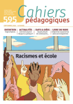 Cahiers pédagogiques, 595 - septembre 2024 - Racismes et école