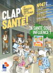 Clap Santé, 47 - mars 2025 - Ta santé sous influence ?